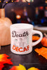 Death Before Decaf Coffee Mug