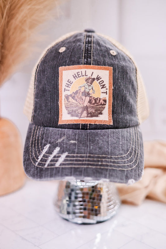 The Hell I Wont Handmade Patch Trucker Hat