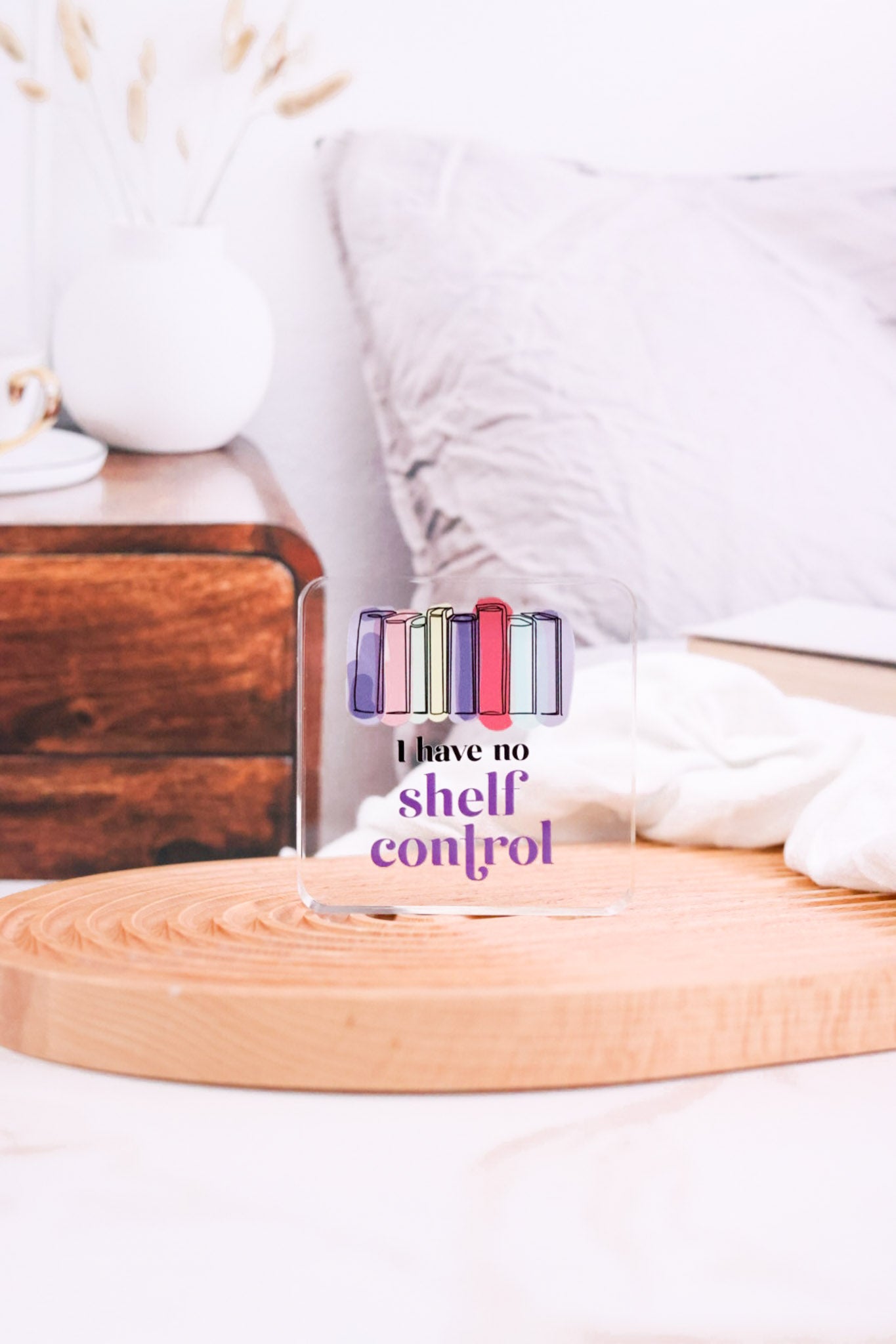 "I Have No Shelf Control" Acrylic Plaque