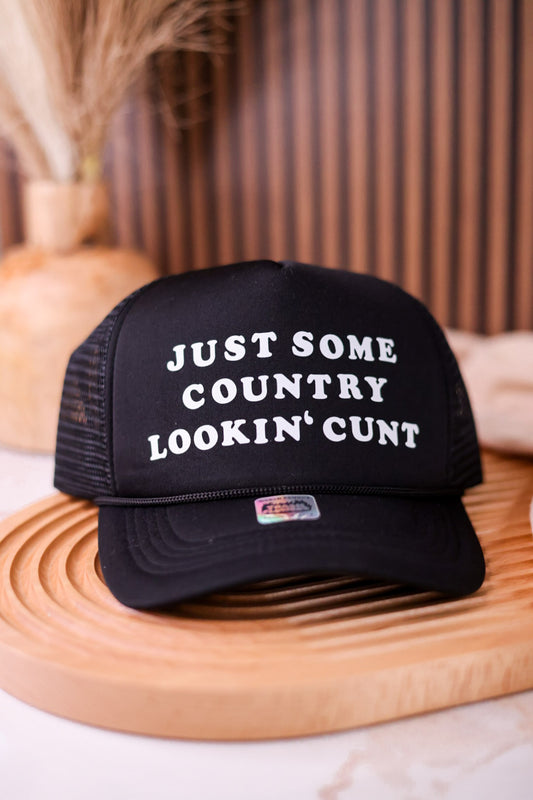 Just Some Country Lookin' C*nt Trucker Hat