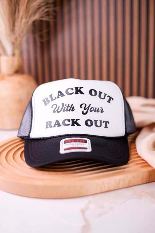 Black Out With Your Rack Out Trucker Hat