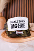 Small Town Big Hoe Trucker Hat
