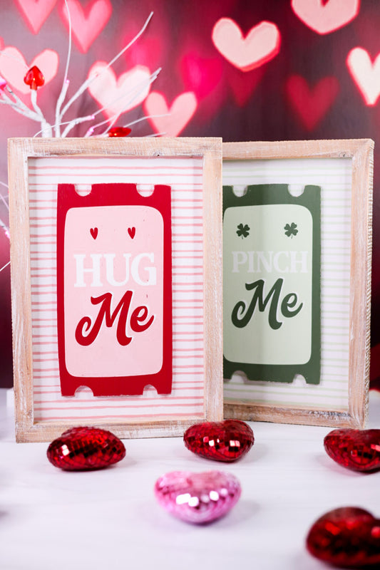 "Hug Me/Pinch Me" Reversible Wooden Framed Sign