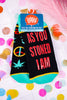 Not as Think as You Stoned I am Socks