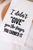 You Earned It Kitchen Towel