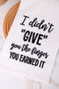 You Earned It Kitchen Towel