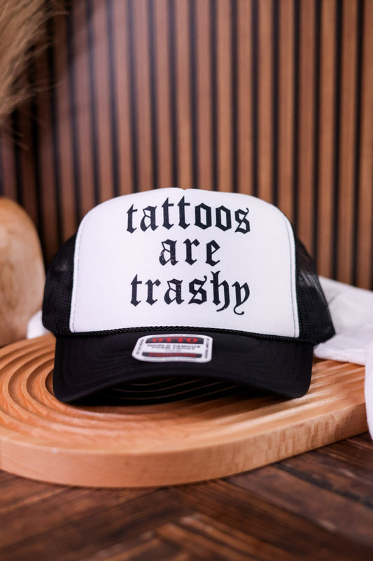 "Tattoos Are Trashy" Black & White Trucker Hat