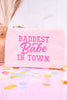 Baddest Babe In Town Cosmetic Bag