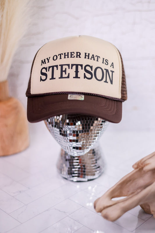 My Other Hat Is A Stetson Trucker Hat