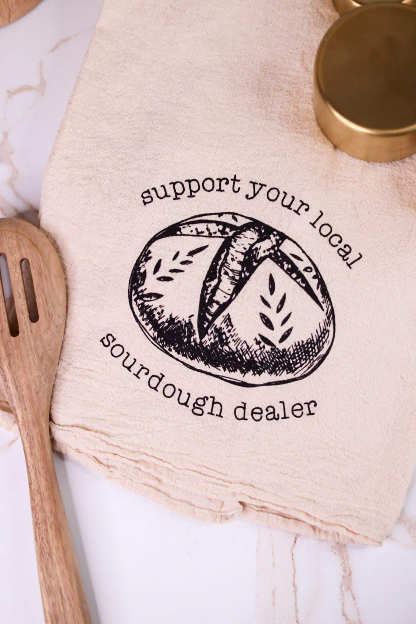Support Your Local Sourdough Dealer Kitchen Towel