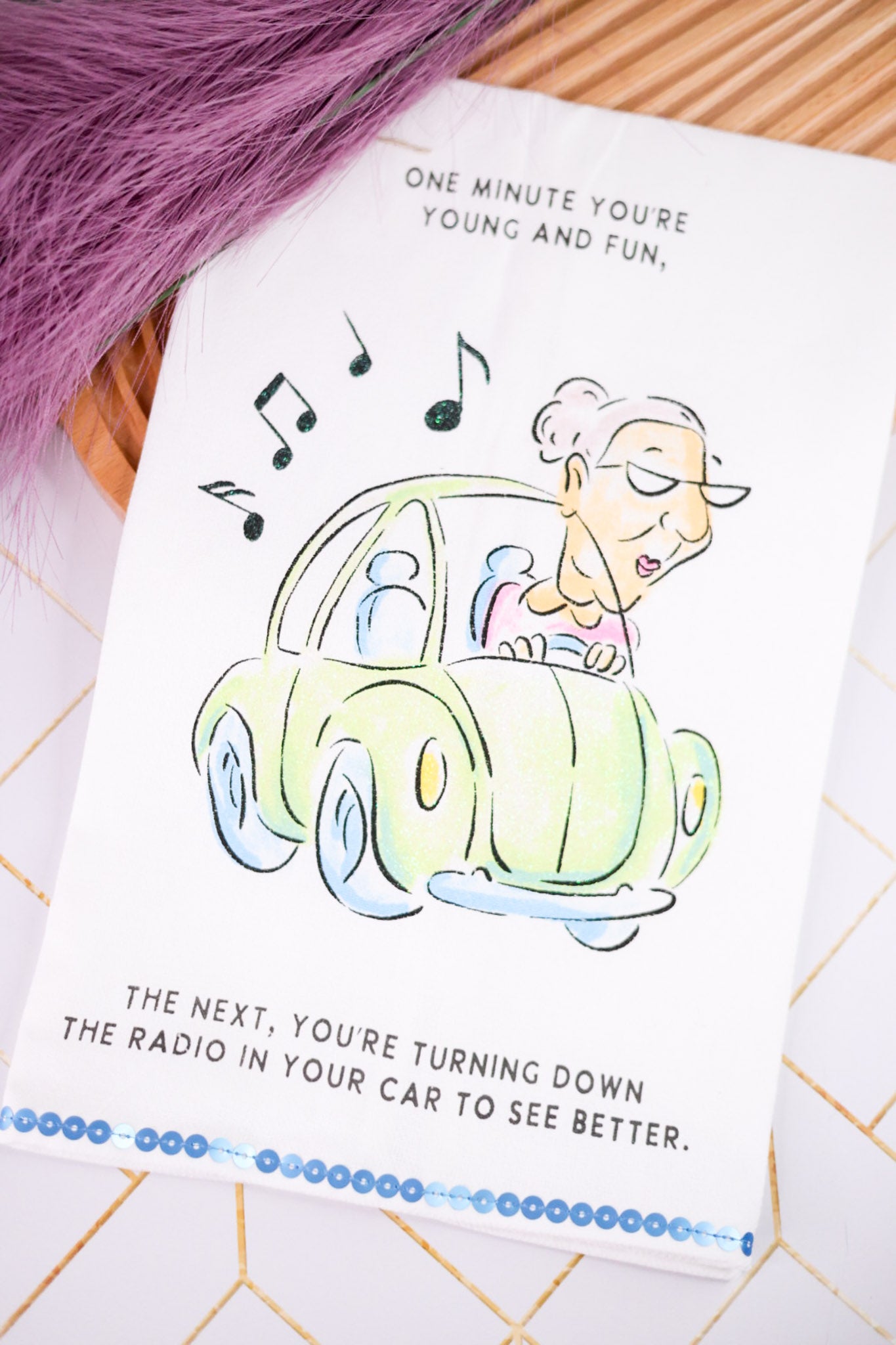 One Minute You're Young And Fun Glitter Kitchen Towel