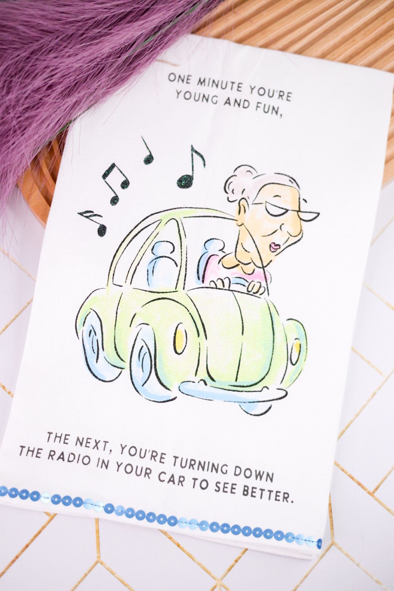 One Minute You're Young And Fun Glitter Kitchen Towel