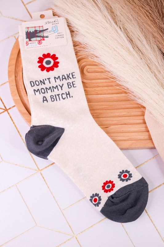 "Don't Make Mommy Be A Bitch" Women's Crew Socks