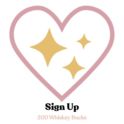 Sign up for Whiskey Bucks Rewards