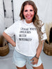 Chase Your Dreams with Whiskey Midi Graphic Tee