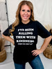 Killing Them With Kindness Short Sleeve Graphic Tee