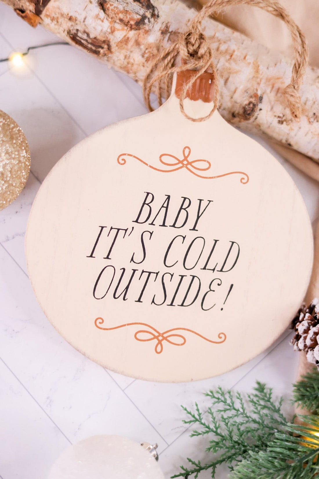 Baby It's Cold Outside Wooden Ornament - Whiskey Skies - ADAMS & CO