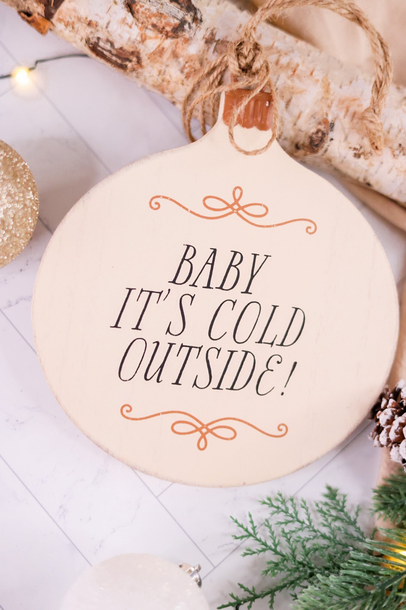 Baby It's Cold Outside Wooden Ornament - Whiskey Skies - ADAMS & CO