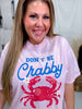 Don't Be Crabby Pink Short Sleeve Graphic Tee - Whiskey Skies - SUGAR STITCH