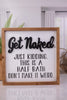 Get Naked Wooden Sign - Whiskey Skies - VIP HOME & GARDEN