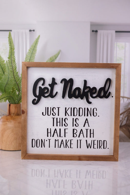 Get Naked Wooden Sign - Whiskey Skies - VIP HOME & GARDEN
