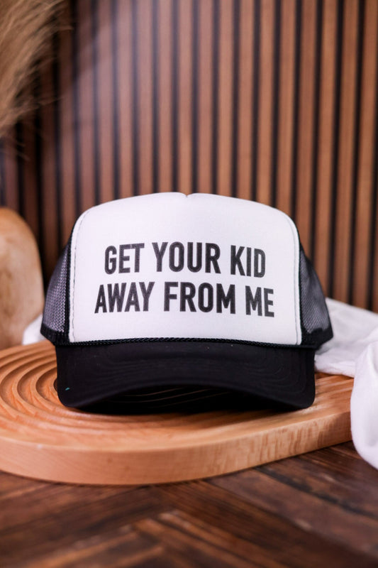 Get Your Kid Away From Me Trucker Hat - Whiskey Skies - INAPPROPRIATE TRUCKER HATS
