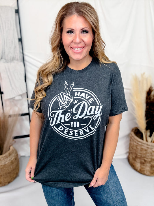 Have The Day You Deserve Short Sleeve Graphic Tee - Whiskey Skies - FESTIVITEES