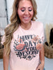 Have The Day You Deserve Short Sleeve Graphic Tee - Whiskey Skies - PAR.TEES BY PARTY ON!