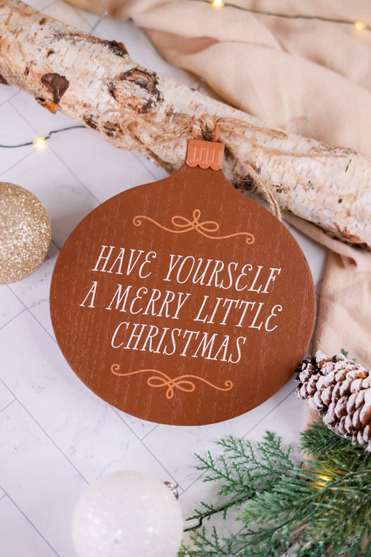 Have Yourself a Merry Little Christmas Wooden Ornament - Whiskey Skies - ADAMS & CO