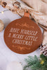 Have Yourself a Merry Little Christmas Wooden Ornament - Whiskey Skies - ADAMS & CO