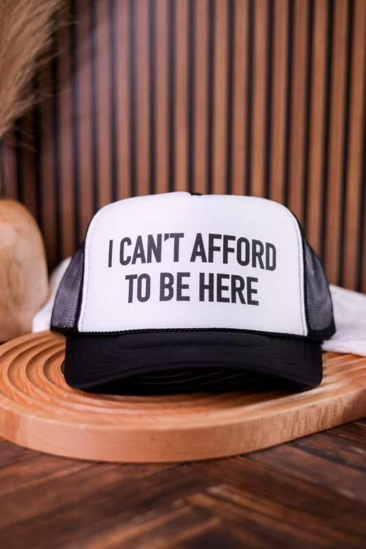 I Can't Afford To Be Here Trucker Hat - Whiskey Skies - INAPPROPRIATE TRUCKER HATS