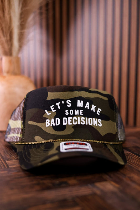 Let's Make Some Bad Decisions Camo Trucker Hat - Whiskey Skies - SOUTHERN BLISS COMPANY