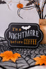 Nightmare Before Coffee Halloween Sign - Whiskey Skies - SPECIAL T IMPORTS INC