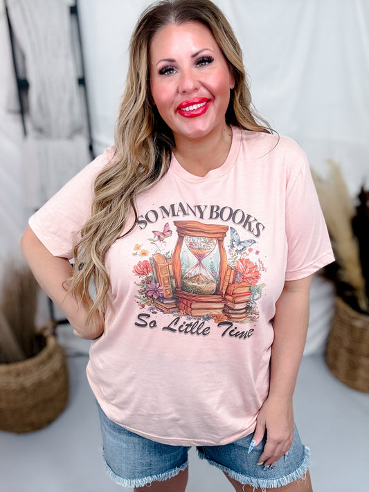 So Many Books So Little Time Graphic Tee - Whiskey Skies - PAR.TEES BY PARTY ON!
