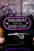 "The Neighbors Have The Good Candy" Glowing Wooden Sign - Whiskey Skies - SPECIAL T IMPORTS INC