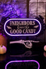 "The Neighbors Have The Good Candy" Glowing Wooden Sign - Whiskey Skies - SPECIAL T IMPORTS INC