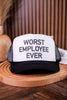 Worst Employee Ever Trucker Hat - Whiskey Skies - INAPPROPRIATE TRUCKER HATS