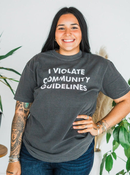 I Violate Community Guidelines Graphic Tee - Whiskey Skies