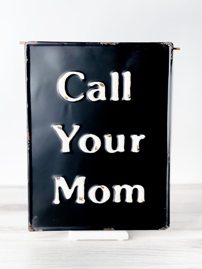 Metal Call Your Mom Sign - Whiskey Skies