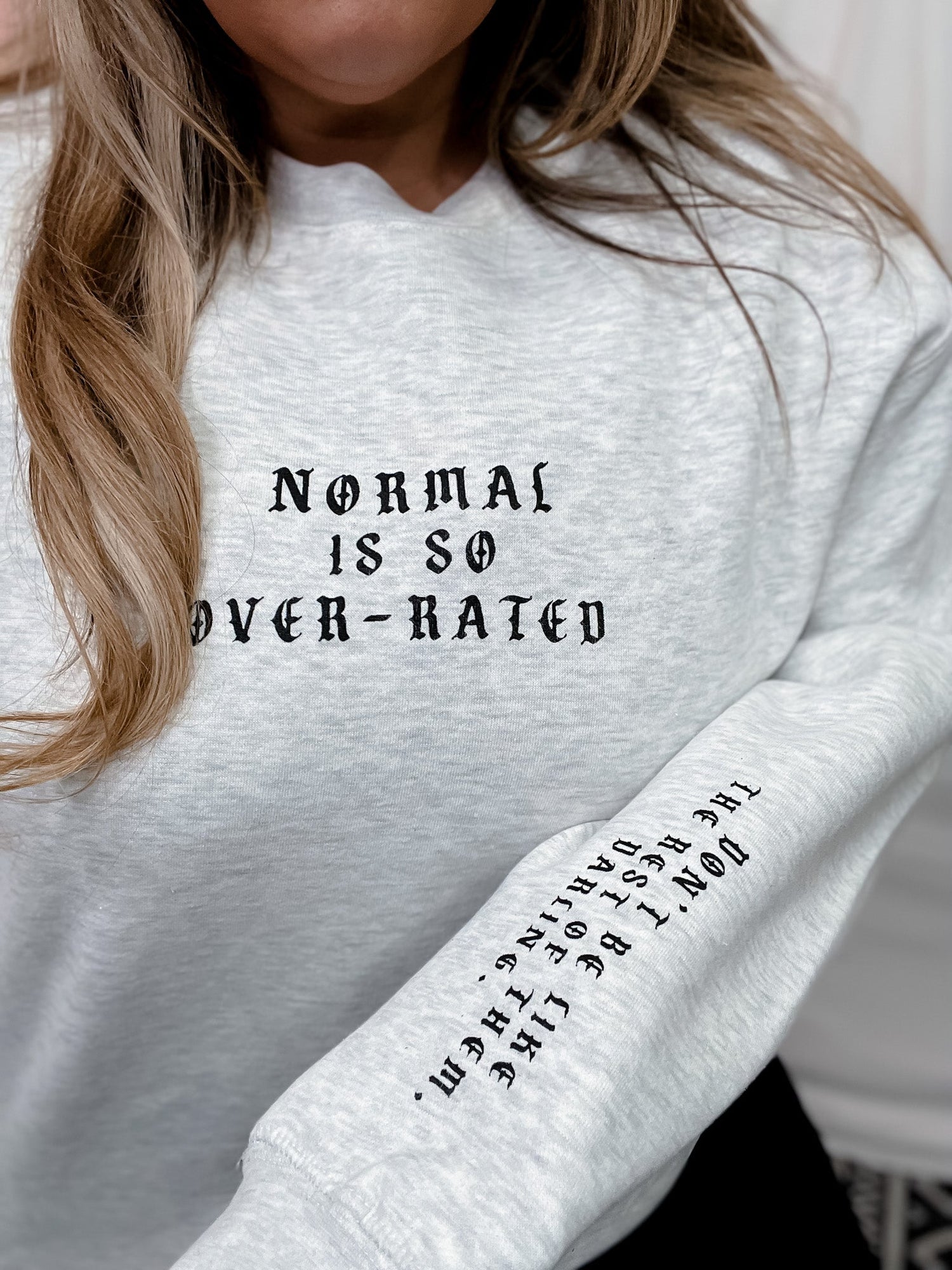 Normal Is So Over-Rated Sweatshirt - Whiskey Skies